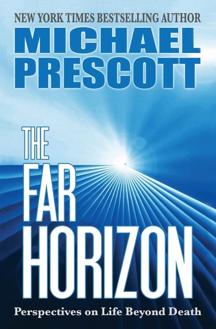 Far Horizon: Perspectives on Life Beyond Death