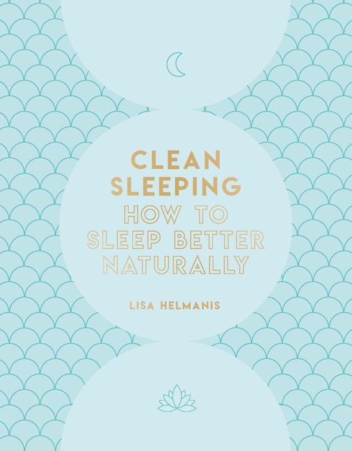 Clean Sleeping: How to Sleep Better Naturally