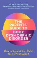 The Parents  Guide to Body Dysmorphic Disorder