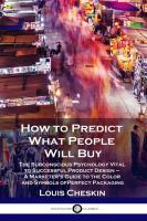 How to Predict What People Will Buy  The Subconscious Psychology Vital to Successful Product Design