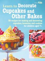 Learn to Decorate Cupcakes and Other Bakes  35 recipes for making and decorating cupcakes  brownies