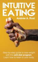 Intuitive Eating: Step-by-Step Guide to Lose Weight With This Anti-Diet Program. Learn How To Listen