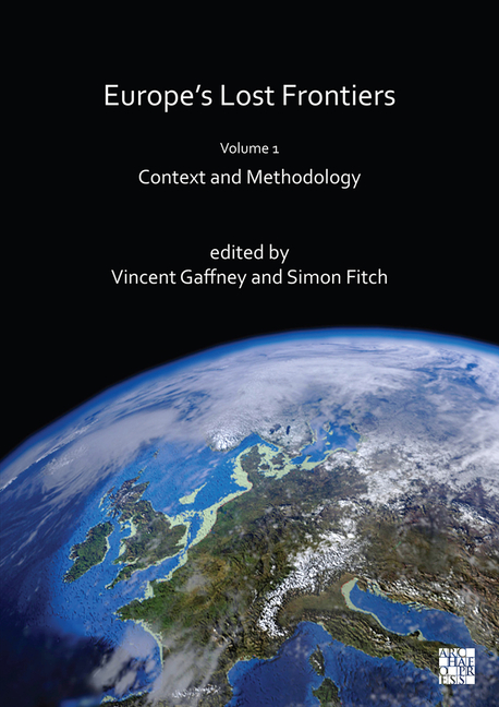 Europe's Lost Frontiers: Volume 1: Context and Methodology
