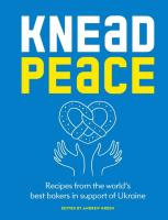 Knead Peace  Bake for Ukraine  Recipes from the world s best bakers in support of Ukraine