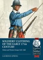 Soldiers  Clothing of the Early 17th Century  Britain and Western Europe 1618 1660  Century of the 