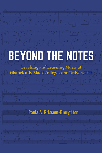 Beyond the Notes: Teaching and Learning Music at Historically Black Colleges and Universities