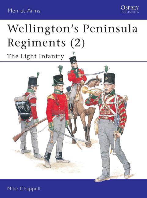 Wellington's Peninsula Regiments (2): The Light Infantry