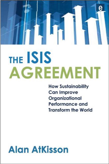 ISIS Agreement: How Sustainability Can Improve Organizational Performance and Transform the World