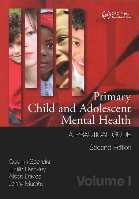 Primary Child and Adolescent Mental Health: A Practical Guide, Volume 1 (Revised)