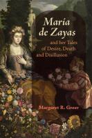 Mar a de Zayas and her Tales of Desire  Death and Disillusion  Icons of the Luso Hispanic World  3