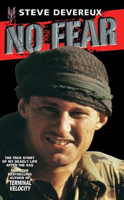 No Fear: The True Story of My Deadly Life After the SAS (Revised)