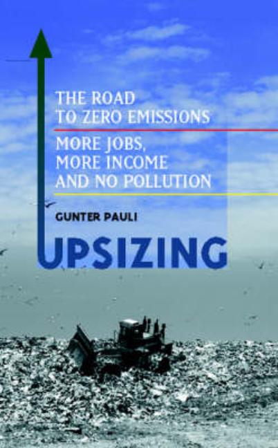 UpSizing: The Road to Zero Emissions: More Jobs, More Income and No Pollution