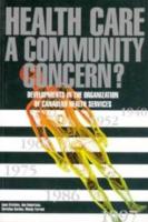 Health Care a Community Concern?: Developments in the Organization of Canadian Health Services