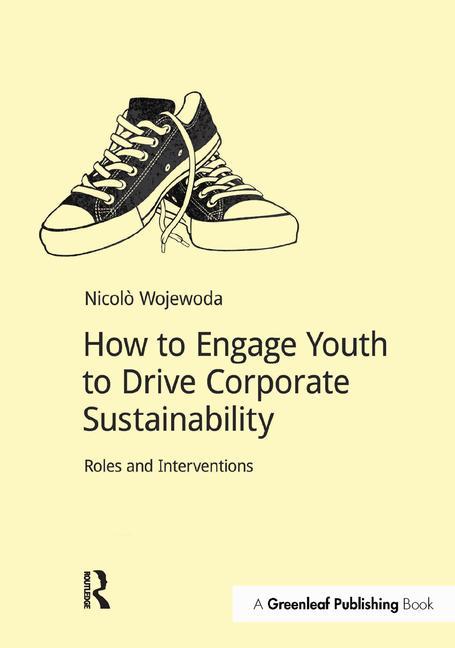 How to Engage Youth to Drive Corporate Sustainability: Roles and Interventions