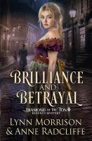 Brilliance and Betrayal  A Diamond of the Ton Regency Mystery  The Diamond of the Ton Regency Myste