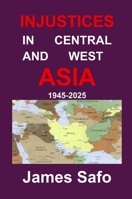 Injustices in Central and West Asia: 1945-2025