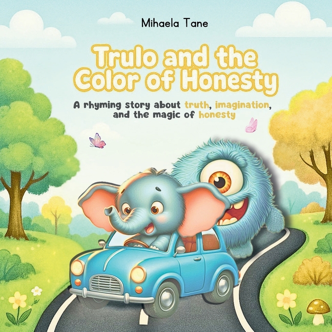 Trulo and the Color of Honesty: A rhyming story about truth, imagination, and the magic of honesty (