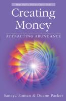 Creating Money  Attracting Abundance  Sanaya Roman
