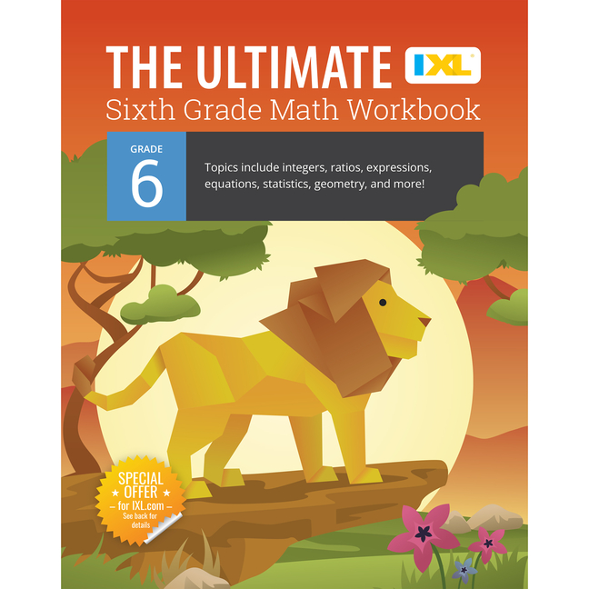 Ultimate Grade 6 Math Workbook: Geometry, Algebra Prep, Integers, Ratios, Expressions, Equations, St