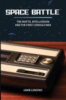 Space Battle  The Mattel Intellivision and the First Console War