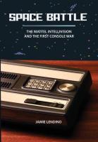 Space Battle  The Mattel Intellivision and the First Console War
