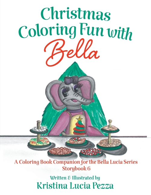 Christmas Coloring Fun with Bella: The Bella Lucia Series, Coloring Book B (for Storybook 6)