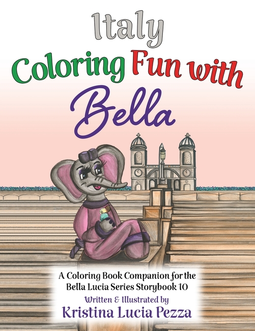 Italy Coloring Fun with Bella: The Bella Lucia Series, Coloring Book G (for Storybook 10)