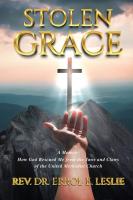 Stolen Grace  How God Rescued Me from the Jaws and Claws of the United Methodist Church