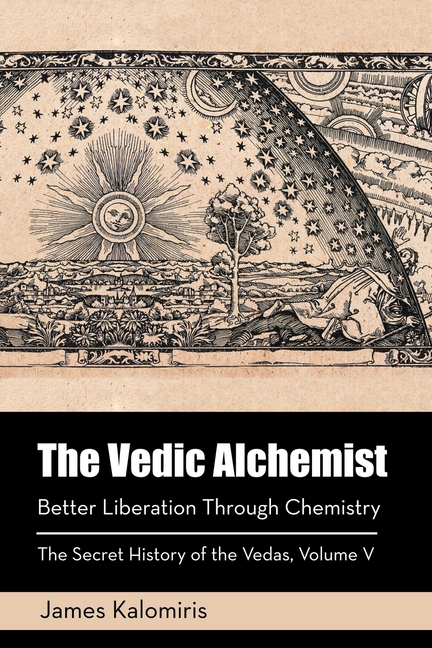 Vedic Alchemist: Better Liberation Through Chemistry