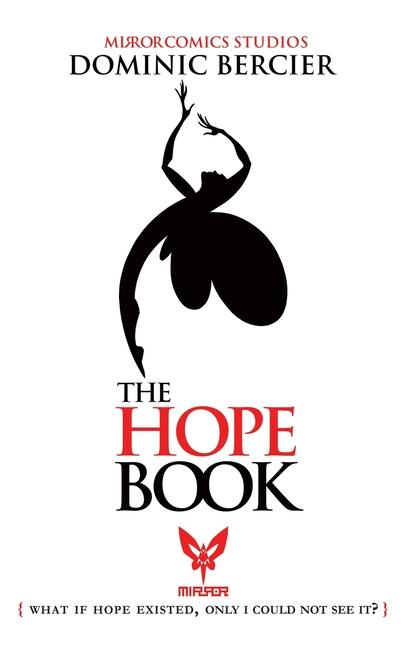 Hope Book: What if Hope Existed, Only I Could Not See It?
