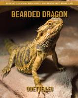 Bearded Dragon  A Fun and Educational Book for Kids with Amazing Facts and Pictures