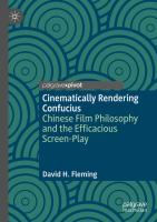 Cinematically Rendering Confucius  Chinese Film Philosophy and the Efficacious Screen Play