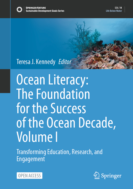 Ocean Literacy: The Foundation for the Success of the Ocean Decade, Volume I: Transforming Education