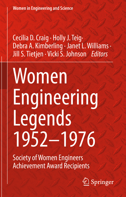 Women Engineering Legends 1952-1976:: Society of Women Engineers Achievement Award Recipients