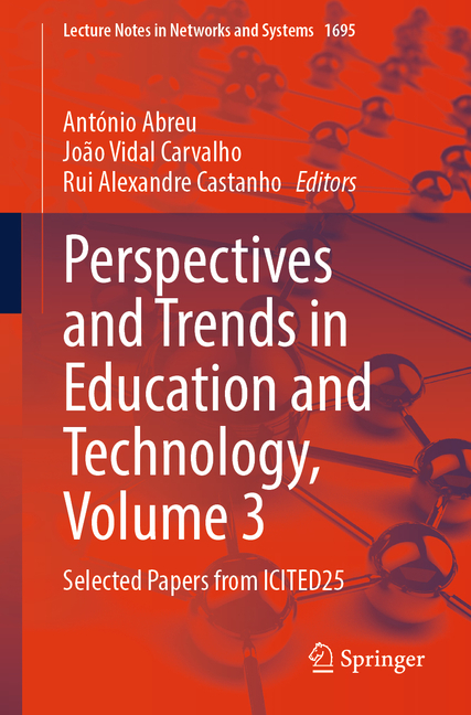 Perspectives and Trends in Education and Technology, Volume 3: Selected Papers from Icited25