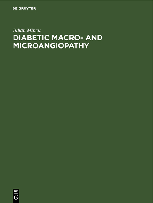 Diabetic Macro- And Microangiopathy (Transl. from the Romanian Language . Reprint 2019)