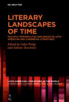 Literary Landscapes of Time  Multiple Temporalities and Spaces in Latin American and Caribbean Lite