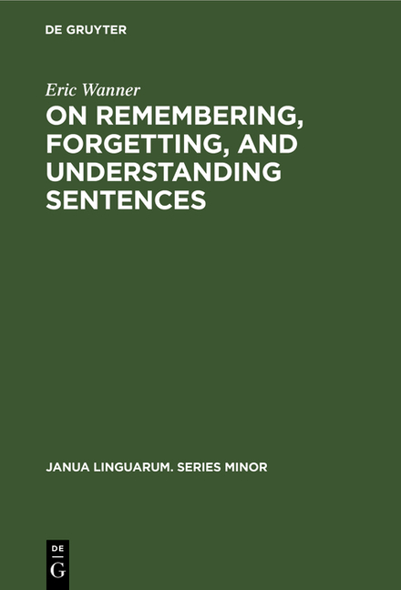 On Remembering, Forgetting, and Understanding Sentences: A Study of the Deep Structure Hypothesis (R