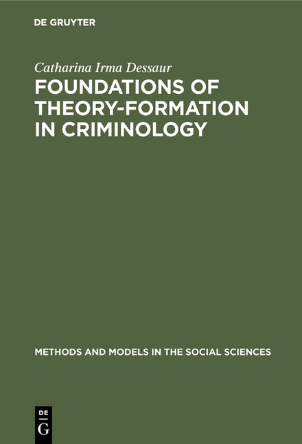 Foundations of Theory-Formation in Criminology: A Methodological Analysis (Reprint 2018)