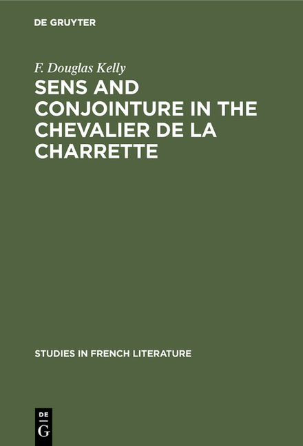 Sens and Conjointure in the Chevalier de la Charrette (Reprint 2018)