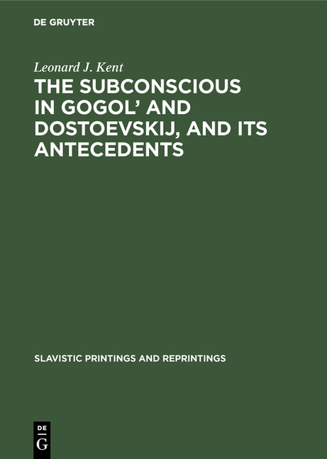 Subconscious in Gogol' and Dostoevskij, and Its Antecedents (Reprint 2018)
