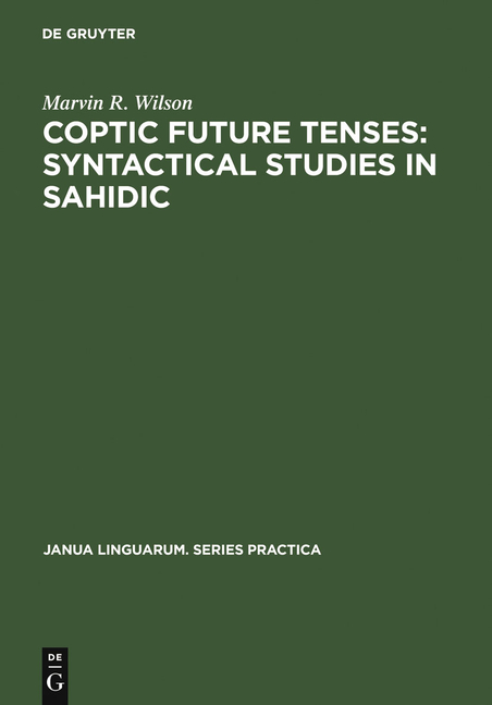 Coptic Future Tenses: Syntactical Studies in Sahidic (Reprint 2011)