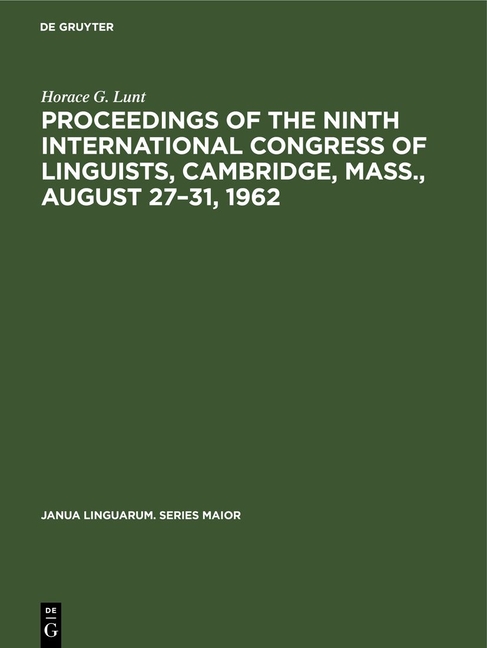 Proceedings of the Ninth International Congress of Linguists, Cambridge, Mass., August 27-31, 1962 (