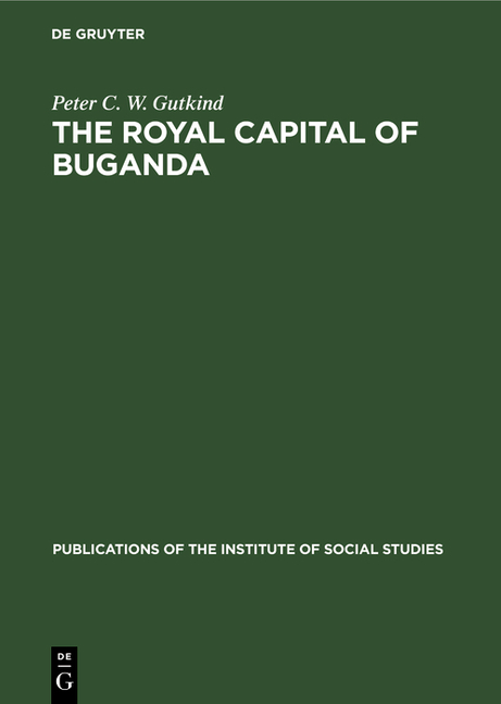 Royal Capital of Buganda: A Study of International Conflict and External Ambiguity (Reprint 2021)