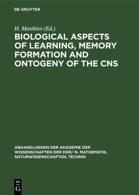 Biological Aspects of Learning, Memory Formation and Ontogeny of the CNS: Proceedings of the Fifth I
