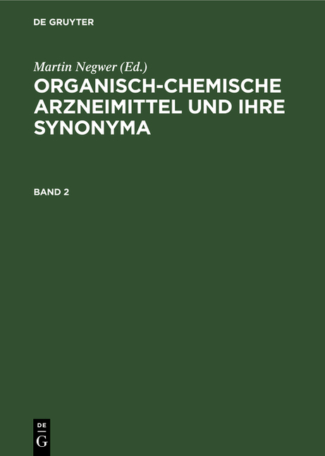 Organisch-Chemische Arzneimittel Und Ihre Synonyma. Band 2 (5. Neubearbeitete, Stark Erweiterte Aufl