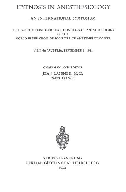 Hypnosis in Anaesthesiology: An International Symposium Held at the First European Congress of Anaes