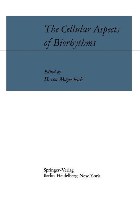 Cellular Aspects of Biorhythms: Symposium on Rhythmic Research Sponsored by the Viiith International