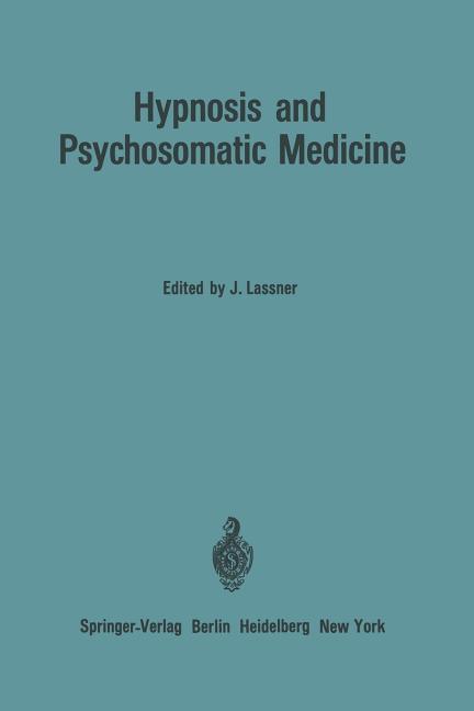 Hypnosis and Psychosomatic Medicine: Proceedings of the International Congress for Hypnosis and Psyc