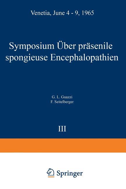 Symposium on Presenile Spongy Encephalopathies / Symposium Concernant Les Dégénérescences Spongieuse